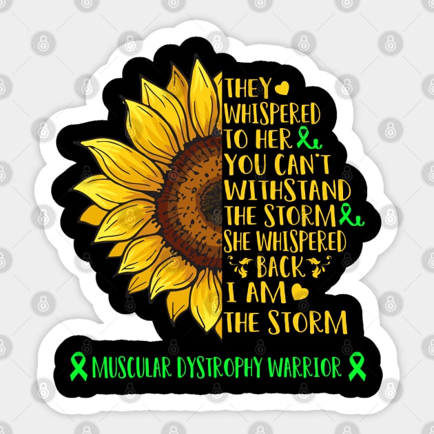 I Am The Storm Muscular Dystrophy Warrior Support Muscular Dystrophy Gifts Sticker by ThePassion99